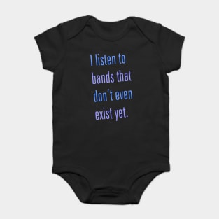 Listen to Bands That Don't Exist Baby Bodysuit